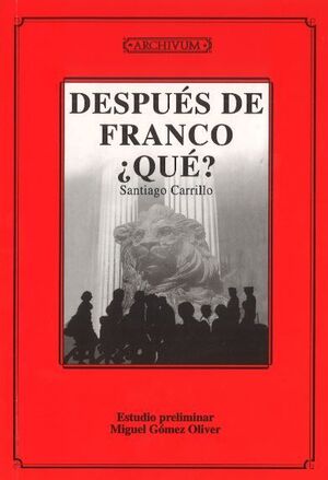 DESPUÉS DE FRANCO ¿QUÉ?