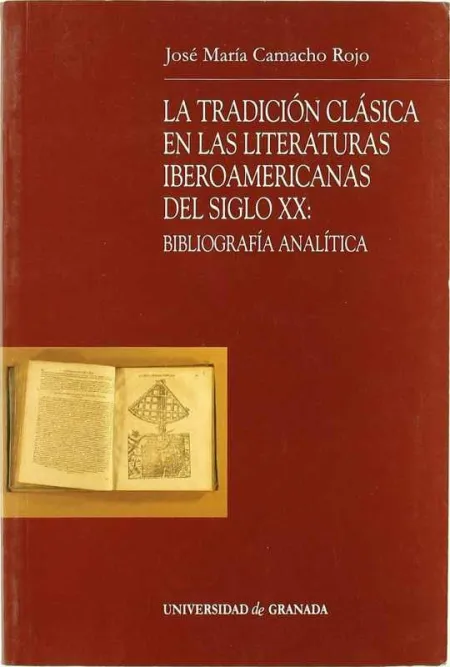 La Tradición Clásica en las Literaturas Iberoamericanas del Siglo Xx: Bibliografía Analítica