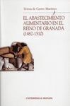 EL ABASTECIMIENTO ALIMENTARIO EN EL REINO DE GRANADA (1482-1510)
