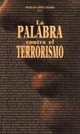 LA PALABRA CONTRA EL TERRORISMO
