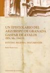 UN EPISTOLARIO DEL ARZOBISPO DE GRANADA GASPAR DE ÁVALOS (BN. MS. 19419)