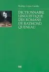 Dictionnaiere Linguistique Des Romans de Raymond Queneau