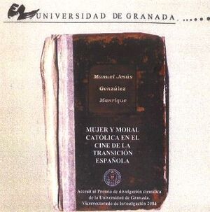CD. MUJER Y MORAL CATÓLICA EN EL CINE DE LA TRANSICIÓN ESPAÑOLA