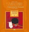LOS RECTORES Y CANCILLERES DE LA UNIVERSIDAD DE GRANADA (1532-2004)