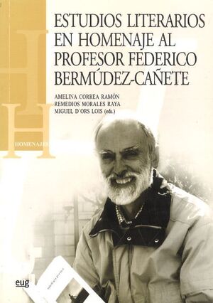 ESTUDIOS LITERARIOS EN HOMENAJE AL PROFESOR FEDERICO BERMÚDEZ-CAÑETE