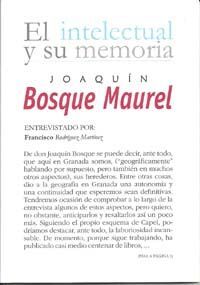 EL INTELECTUAL Y SU MEMORIA:  JOAQUÍN BOSQUE MAURE