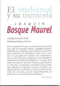 El Intelectual y Su Memoria: Joaquín Bosque Maure