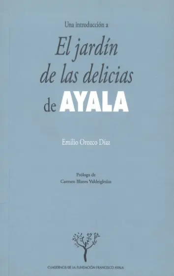 Una Introducción a el Jardín de las Delicias de Ayala