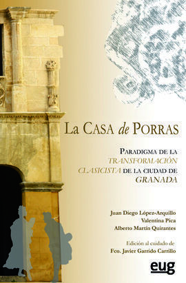 CASA DE PORRAS. PARADIGMA DE LA TRANSFORMACION CLASICISTA DE LA C