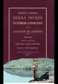 Sierra Nevada. Una Expedicion Al Pico del Veleta Desde los Baños