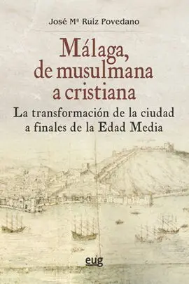 Malaga, de Musulmana a Cristiana