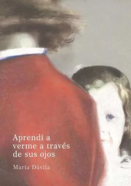 Aprendí a Verme a Través de Sus Ojos