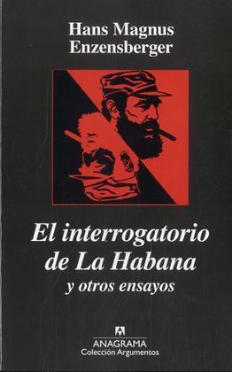 EL INTERROGATORIO DE LA HABANA Y OTROS ENSAYOS POLÍTICOS