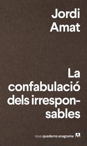 LA CONFABULACIÓ DELS IRRESPONSBLES