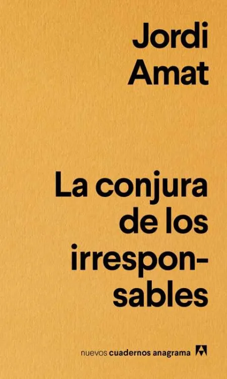 La Conjura de los Irresponsables