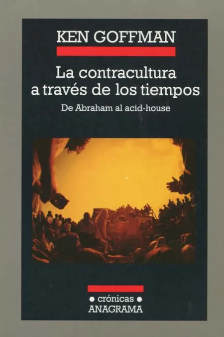 La Contracultura a Través de los Tiempos