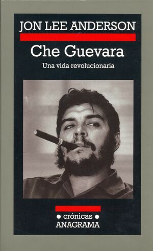 CHE GUEVARA. UNA VIDA REVOLUCIONARIA