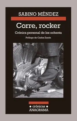 Corre, Rocker: Crónica Personal de los Ochenta