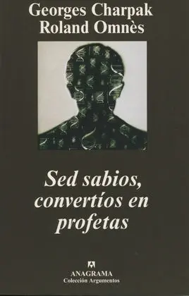 Sed Sabios, Convertíos en Profetas