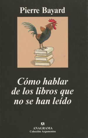 CÓMO HABLAR DE LOS LIBROS QUE NO SE HAN LEÍDO