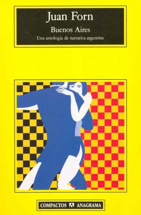 Buenos Aires. Una Antología de Narrativa Argentina