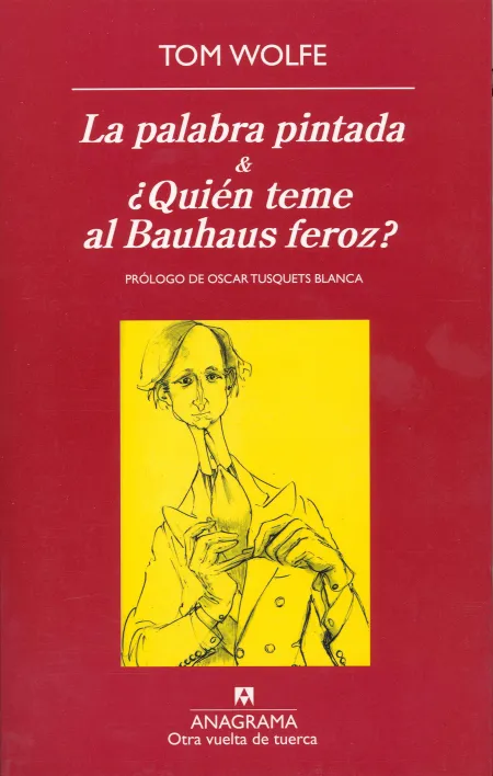 La Palabra Pintada & ¿Quién Teme Al Bauhaus Feroz?