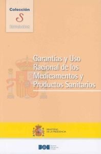 GARANTÍAS Y USO RACIONAL DE LOS MEDICAMENTOS Y PRODUCTOS SANITARIOS