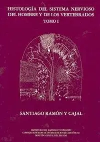 Histología del Sistema Nervioso del Hombre y de los Vertebrados. Tomo I