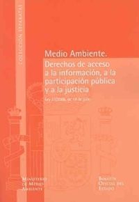 MEDIO AMBIENTE. DERECHOS DE ACCESO A LA INFORMACIÓN, A LA PARTICIPACIÓN PÚBLICA Y A LA JUSTICIA