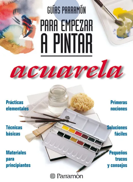 Guías Parramón para Empezar a Pintar Acuarela