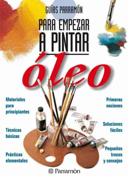 Guias Parramón para Empezar a Pintar Óleo