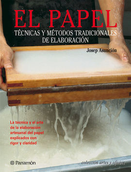 EL PAPEL, TÉCNICAS Y MÉTODOS TRADICIONALES DE ELABORACIÓN