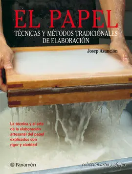El Papel, Técnicas y Métodos Tradicionales de Elaboración