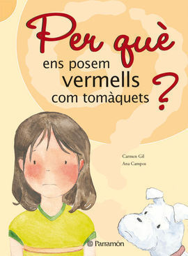 PER QUE ENS POSEM VERMELLS COM TOMAQUETS?
