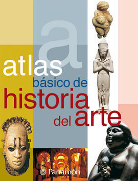 ATLAS BÁSICO DE HISTORIA DEL ARTE