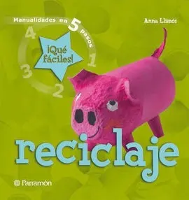 Reciclaje. Manualidades en 5 Pasos