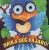 Mira qué Pájaro!