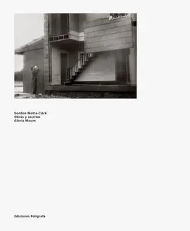 Gordon Matta Clark. Obras y Escritos
