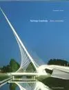 Santiago Calatrava. Obra Completa