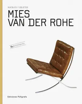 Mies Van Der Rohe. Muebles y Objetos
