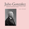 JULIO GONZÁLEZ. OBRA COMPLETA. VOLUMEN III 1920-1929