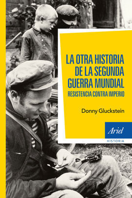 OTRA HISTORIA DE LA SEGUNDA GUERRA MUNDIAL LA