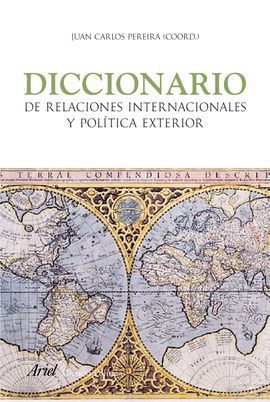 DICCIONARIO DE RELACIONES INTERNACIONALES Y POLÍTICA EXTERIOR