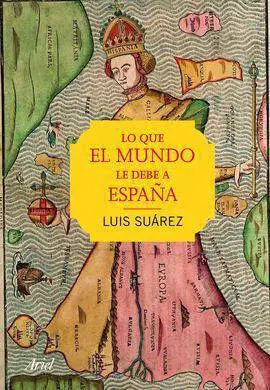 Lo que el Mundo le Debe a España
