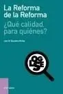 La Reforma de la Reforma ¿Que Calidad para Quienes?