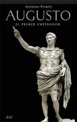 Augusto. El Primer Emperador