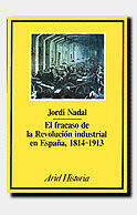 EL FRACASO DE LA REVOLUCIÓN INDUSTRIAL EN ESPAÑA, 1814-1913