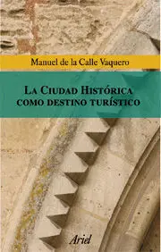 La Ciudad Histórica Como Destino Turístico