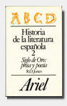 HISTORIA DE LA LITERATURA ESPAÑOLA 2: SIGLO DE ORO, PROSA Y POESÍA