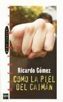 COMO LA PIEL DEL CAIMÁN